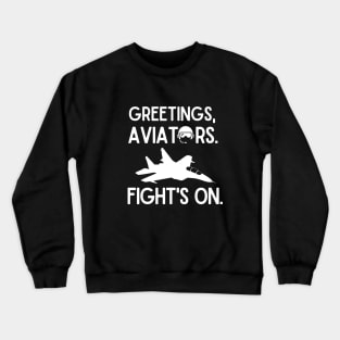 Greetings, aviators. Fight's on. Crewneck Sweatshirt